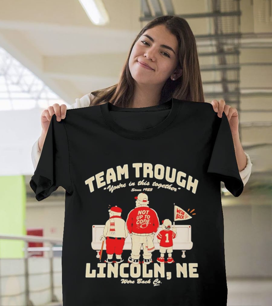 Nebraska Cornhuskers Team Trough Lincoln NE We're Back Together Since 1923 T-Shirt