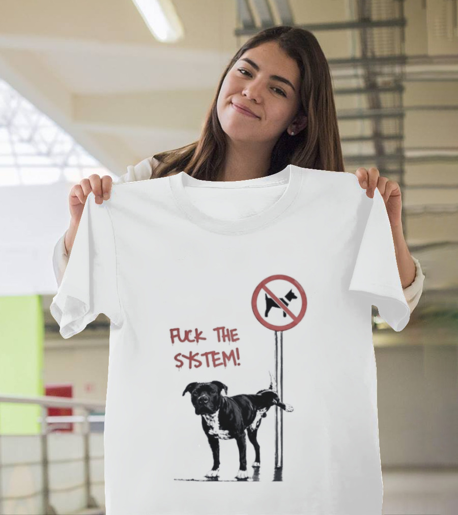 Fuck The System Anti Dog Sign Pitbull T-Shirt