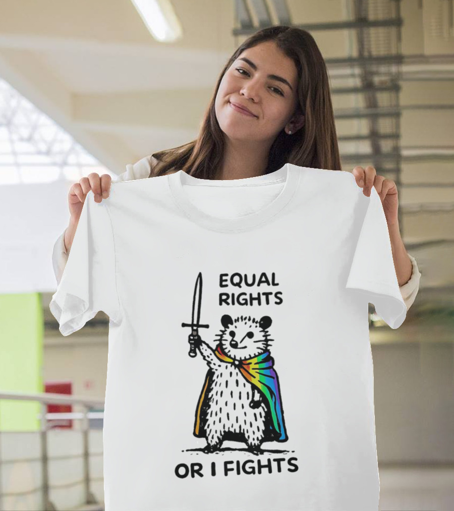 Equal Rights Or I Fights Possum Pride Cape Sword T-Shirt