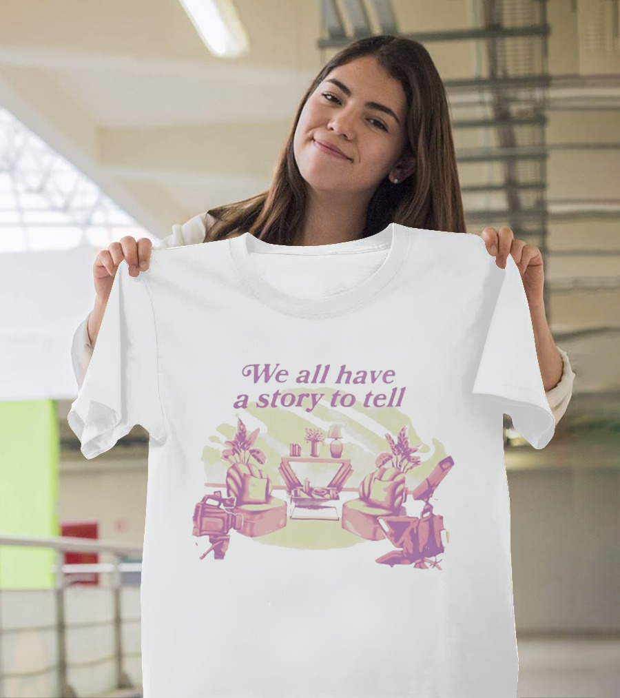 We All Have A Story To Tell Cozy Talk Show Set With Camera And Chairs T-Shirt