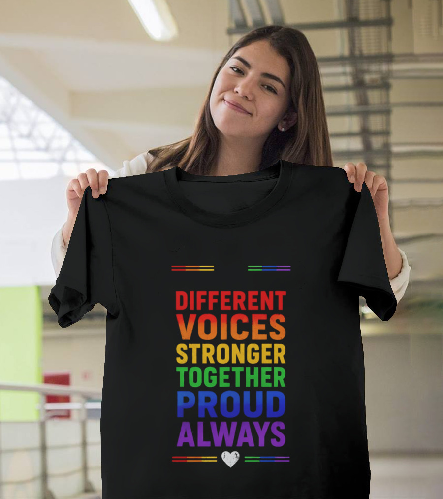 Different Voices Stronger Together Proud Always Rainbow Heart T-Shirt