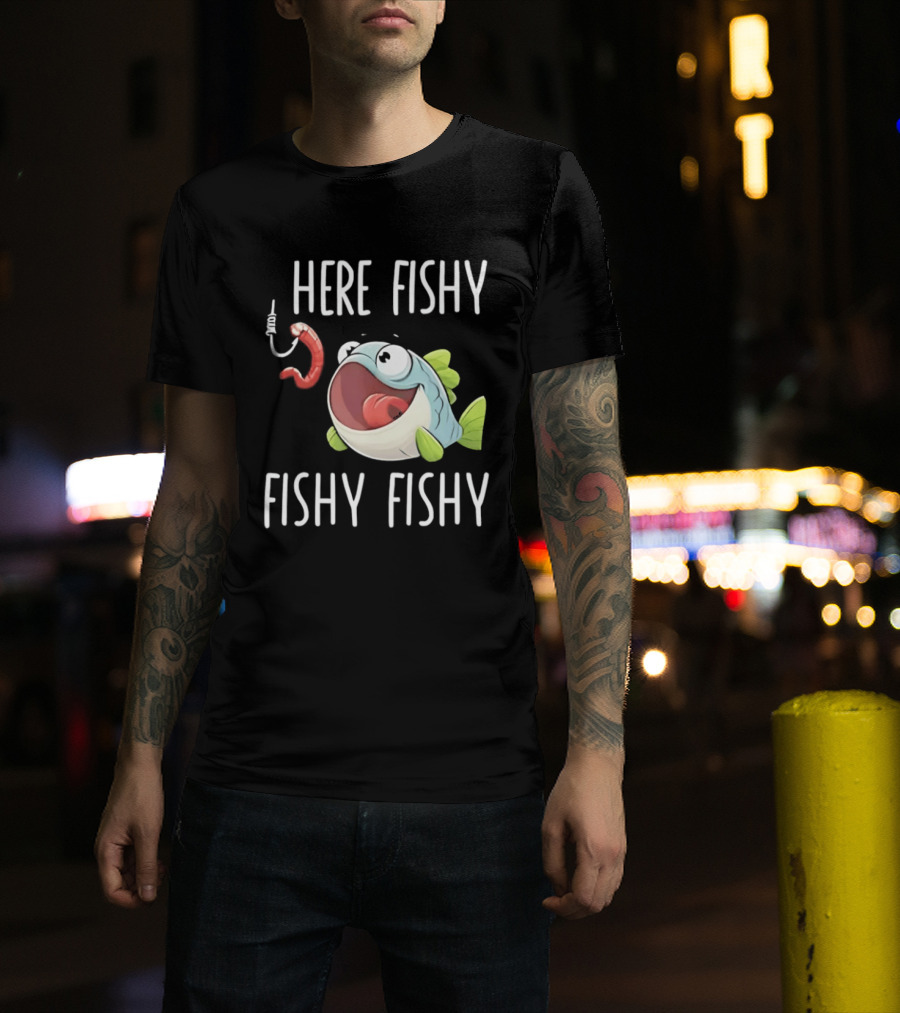 Here Fishy Fishy Cartoon Fish With Worm On Hook T-Shirt