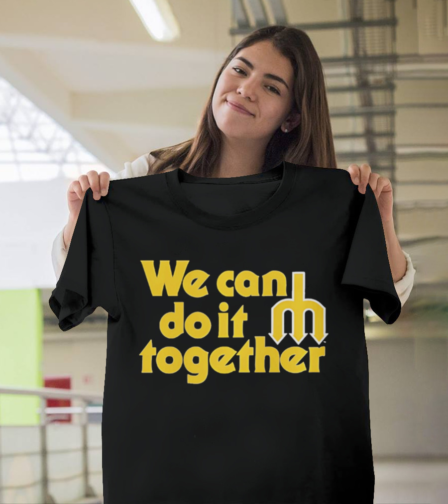 Seattle Mariners We Can Do It Together M T-Shirt
