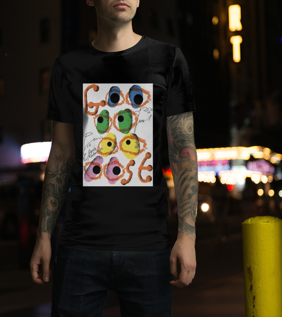 Goose June 1 2026 Élysée Montmartre Paris France Colorful Eyes T-Shirt
