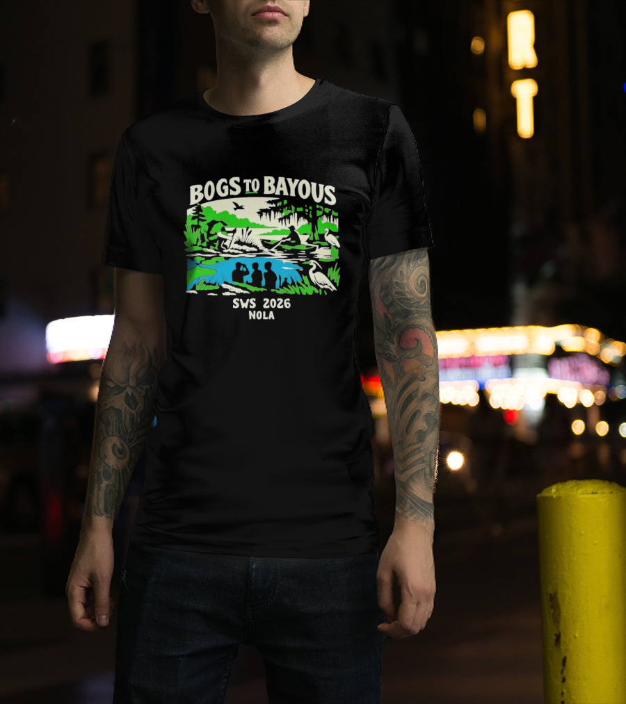 Bogs To Bayous SWS 2026 NOLA Wetland Research Expedition T-Shirt