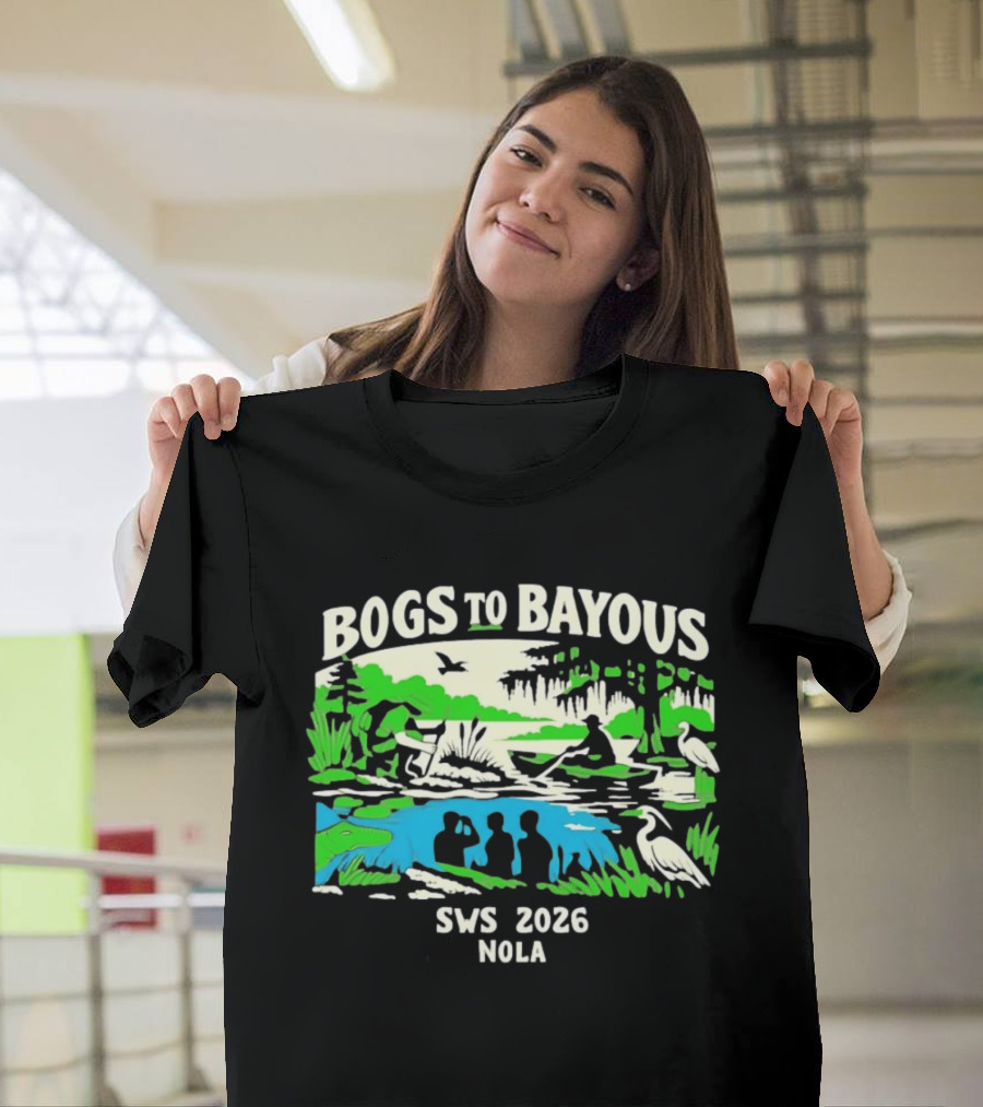 Bogs To Bayous SWS 2026 NOLA Wetland Research Expedition T-Shirt