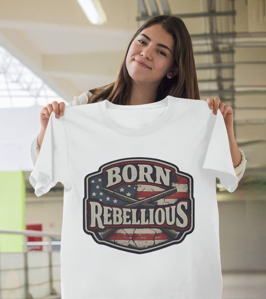 Born Rebellious Musket American Flag Patriotic Crossed Guns T-Shirt