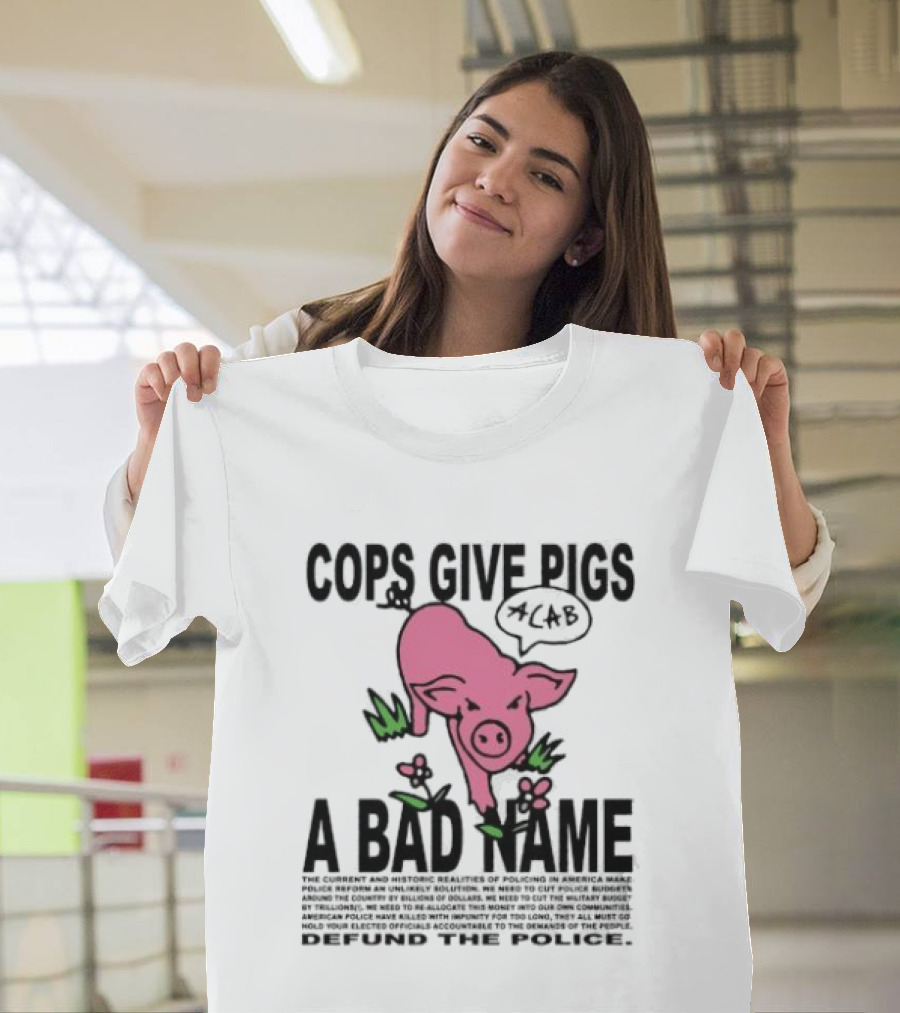 Cops Give Pigs A Bad Name ACAB Defund The Police Pink Pig T-Shirt