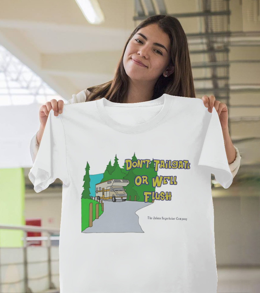 Ron Witwicky's Don't Tailgate Or We'll Flush The Jollyon Septoborizer Company T-Shirt