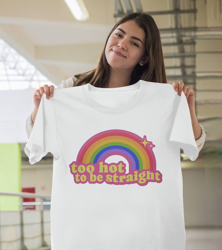 Too Hot To Be Straight Rainbow Pride Sparkle T-Shirt