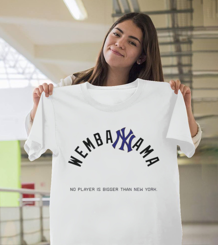 Victor Wembanyama New York Knicks No Player Is Bigger Than New York T-Shirt
