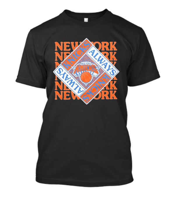 New York Knicks Always Knicks Basketball Team Spirit T-Shirt