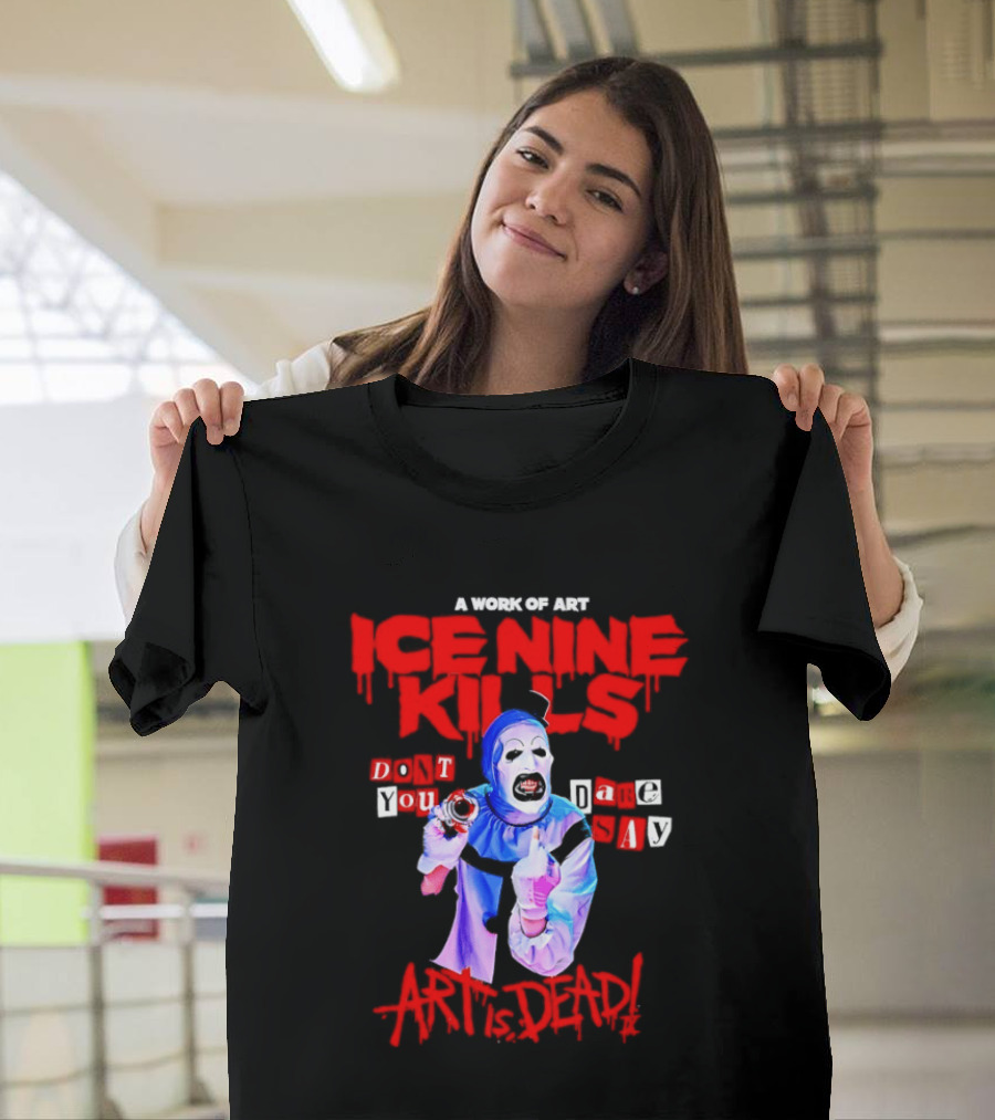 Ice Nine Kills Do You Dare Art Is Dead Clown Horror 2026 T-Shirt