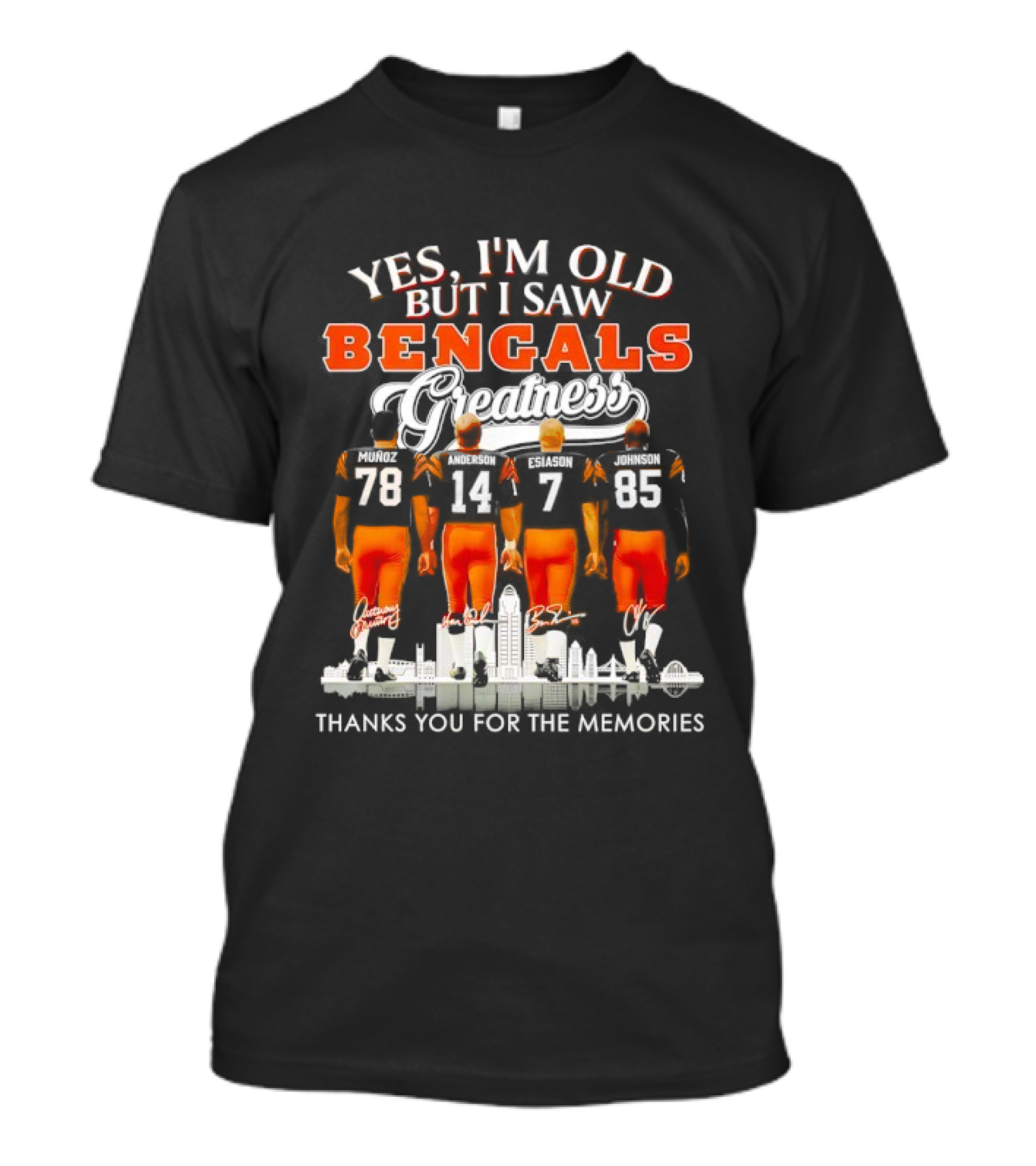 Yes I'm Old But I Saw Bengals Greatness Players Signatures Thanks For The Memories T-Shirt