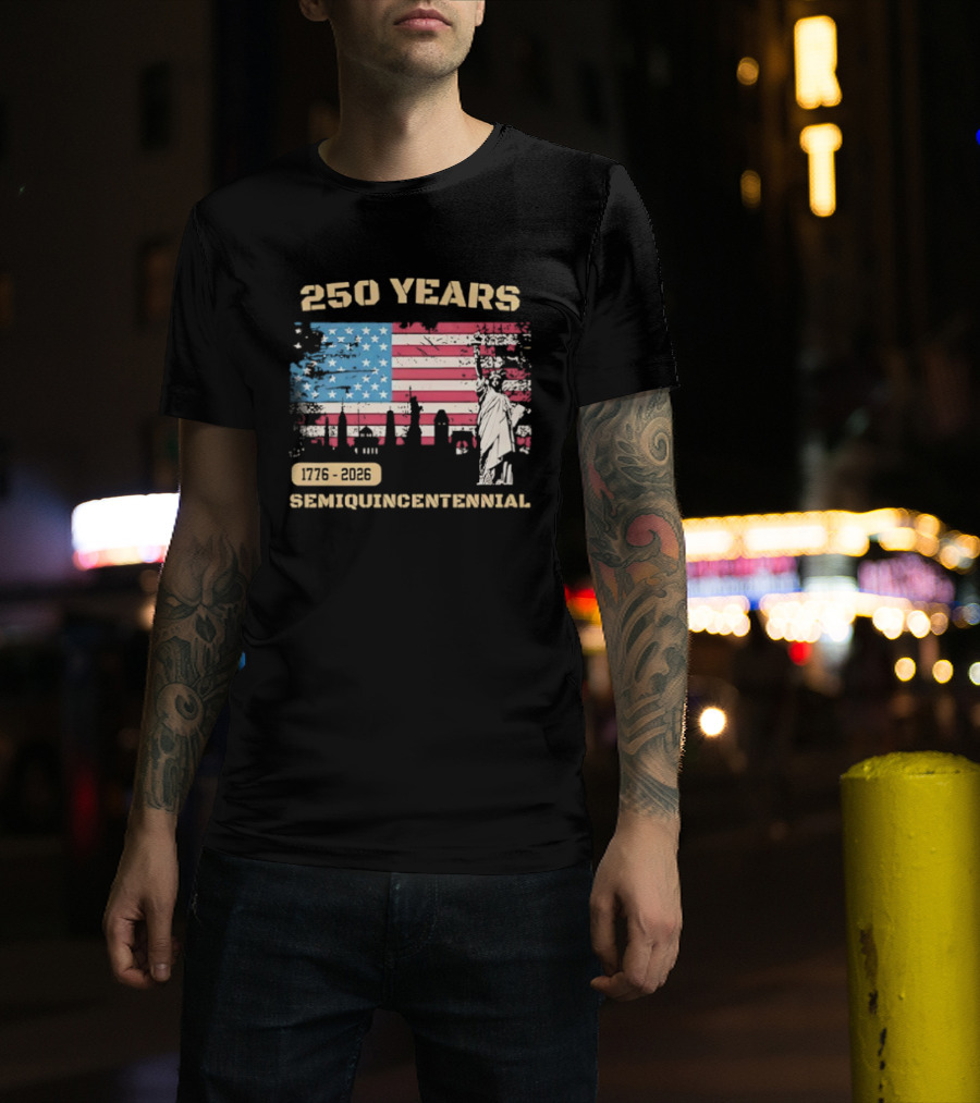250 Years 1776 2026 American Flag Statue Of Liberty Semiquincentennial T-Shirt