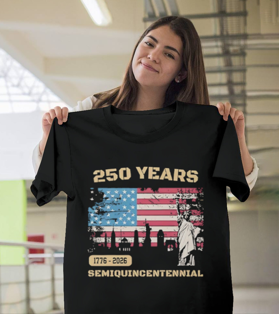 250 Years 1776 2026 American Flag Statue Of Liberty Semiquincentennial T-Shirt