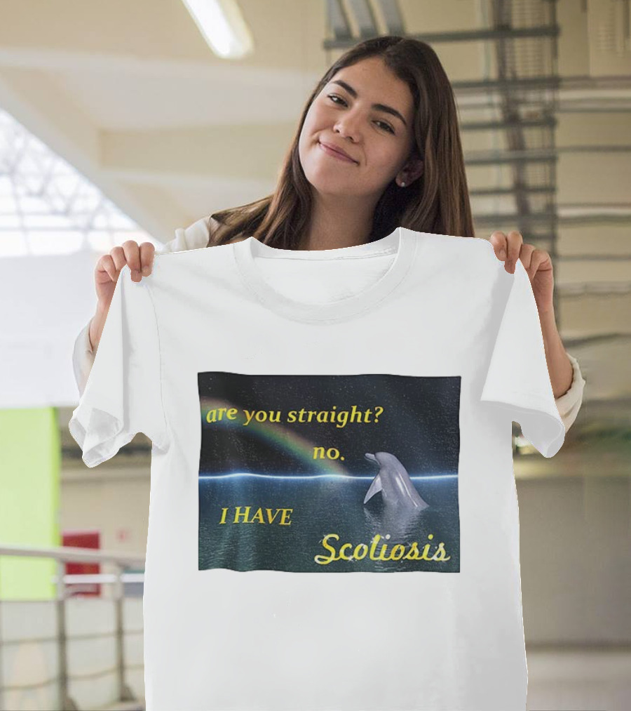 Are You Straight No I Have Scoliosis Dolphin Rainbow T-Shirt
