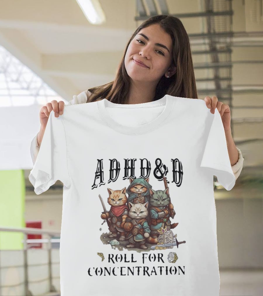 ADHD D Roll For Concentration Cat Adventurers And Dice T-Shirt
