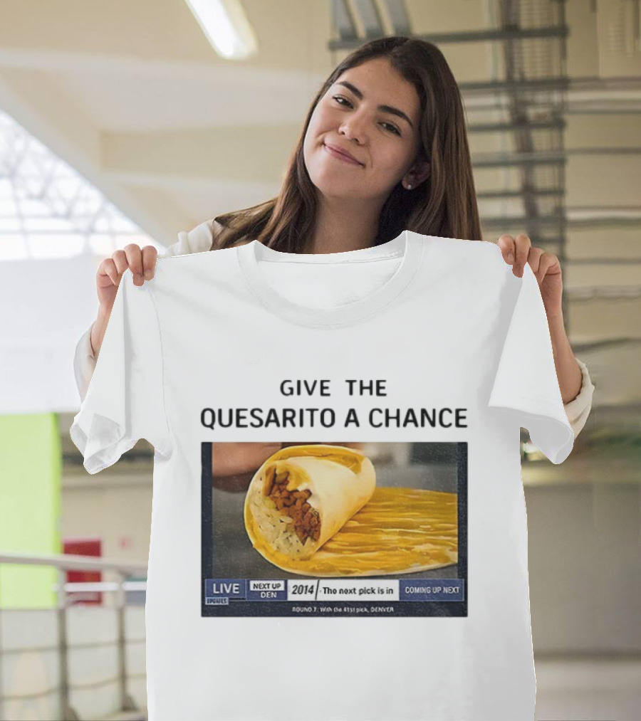 Taco Bell X Nikola Jokic Give The Quesarito A Chance Denver 2014 Pick T-Shirt