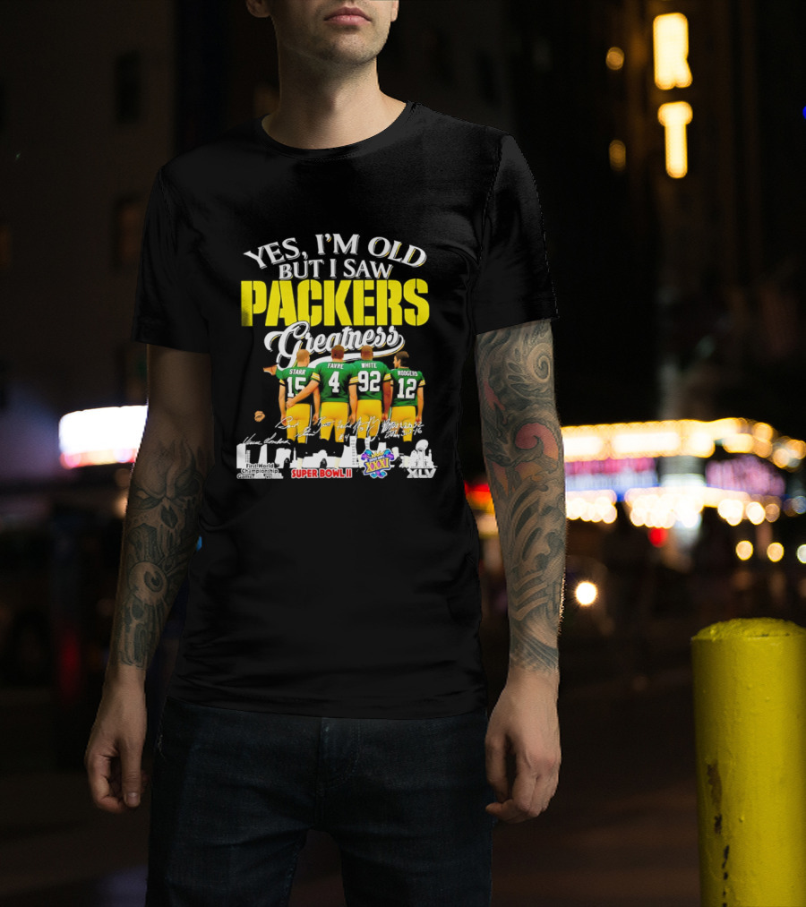 Yes I'm Old But I Saw Packers Greatness Starr Favre White Super Bowl II XXXI Champions T-Shirt