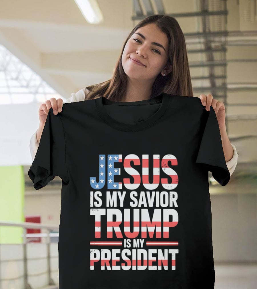 Jesus Is My Savior Trump Is My President American Flag Typography T-Shirt