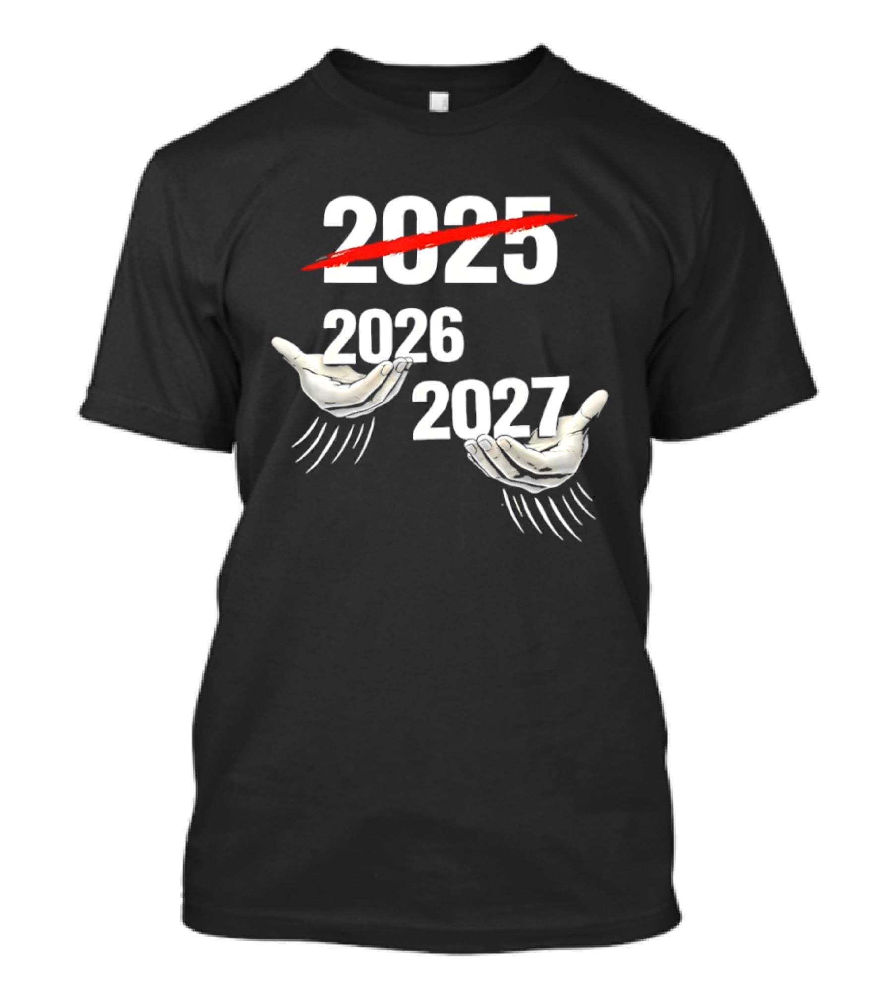 2025 2026 2027 Celebration Meme Hands T-Shirt
