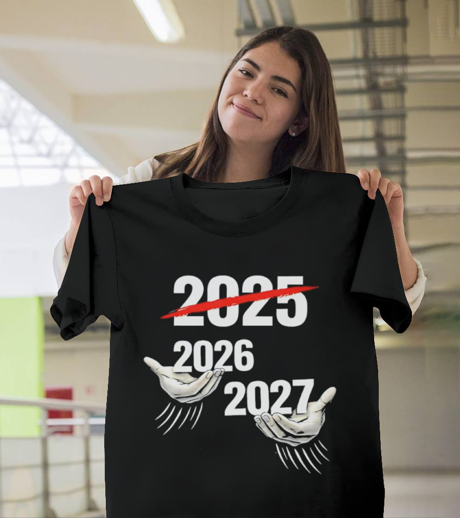 2025 2026 2027 Celebration Meme Hands T-Shirt