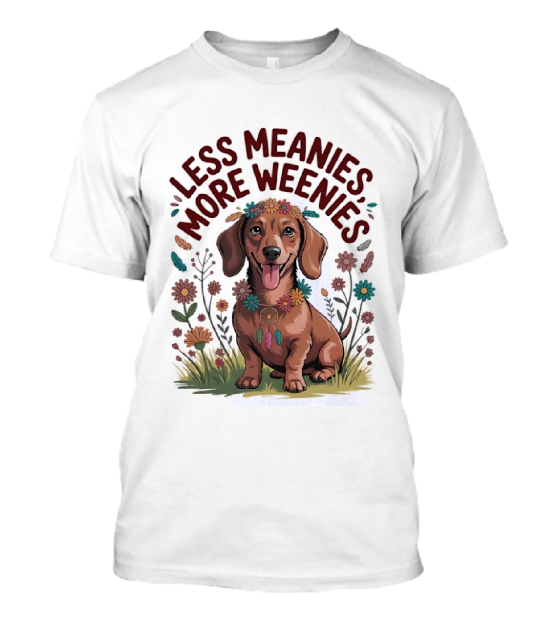 Dachshund Joyful Flowers Less Meanies More Weenies T-Shirt