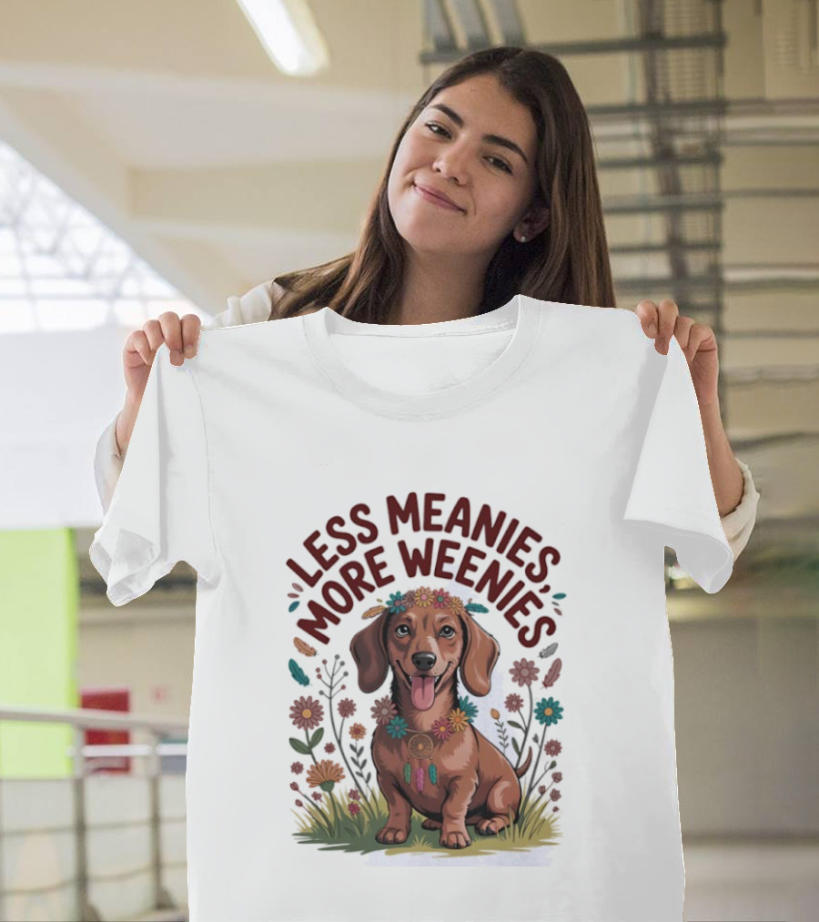 Dachshund Joyful Flowers Less Meanies More Weenies T-Shirt