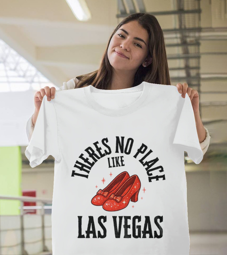 There’s No Place Like Las Vegas T-Shirt