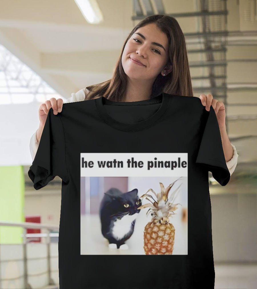 He Watn The Pinaple Black Cat And Pineapple T-Shirt
