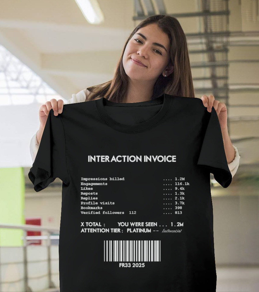 Interaction Invoice Fr33 2025 Impressions Billed 1.2m Attention Tier Platinum Barcode Edition T-Shirt