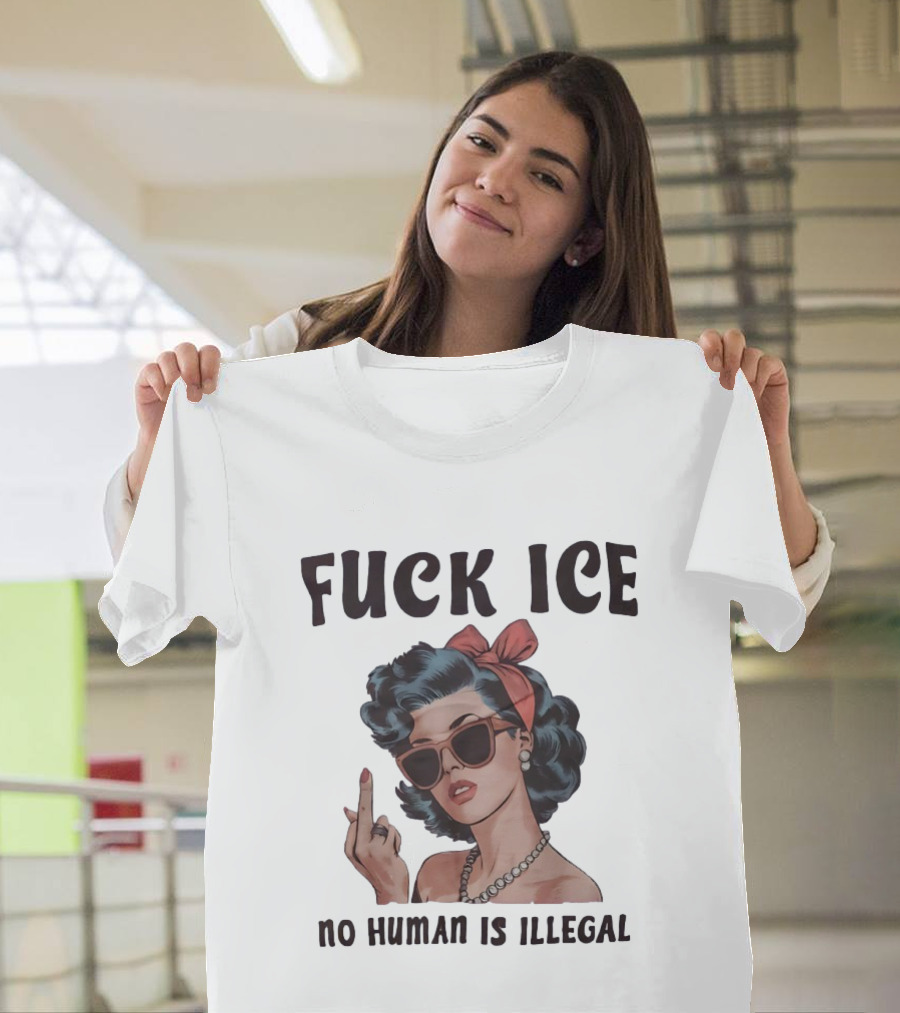 Fck Ice No Human Is Illegal Middle Finger Retro Pin Up Woman Bow Sunglasses T-Shirt