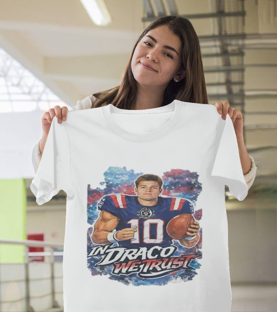 New England Patriots In Draco We Trust Drake Maye Number 10 T-Shirt