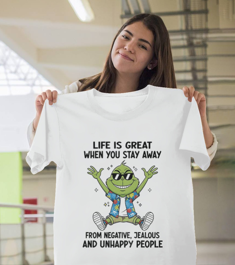 Grinch Life Is Great Stay Away From Negative Jealous Unhappy People Hawaiian T-Shirt