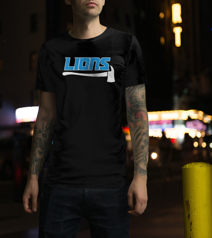 Detroit Lions Firefighter Appreciation Axe And Blue Lions T-Shirt