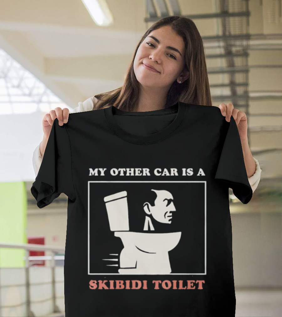 My Other Car Is A Skibidi Toilet Meme Humor T-Shirt