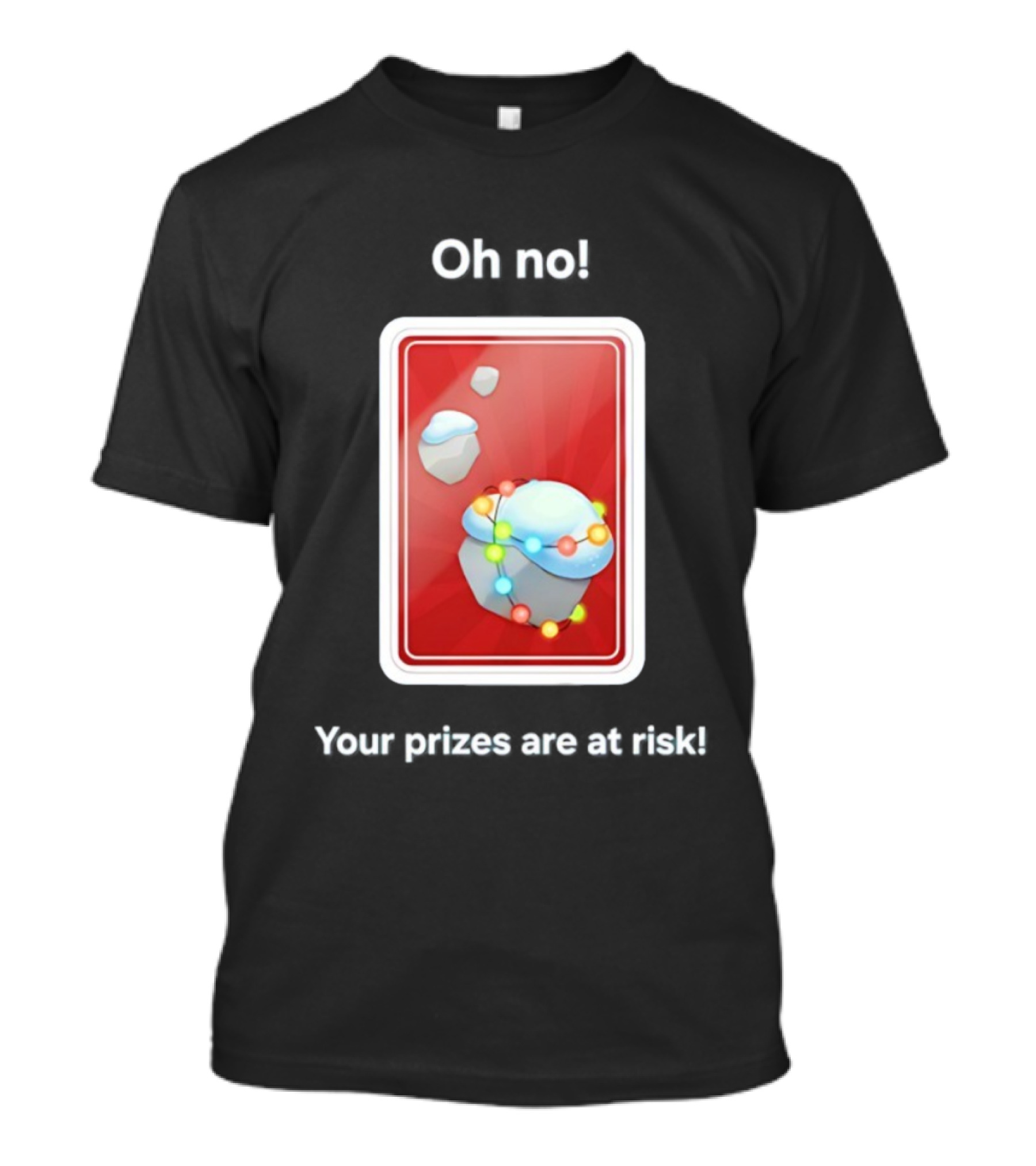 Oh No Your Prizes Are At Risk Christmas Card With Snowy Rocks And Colorful String Lights T-Shirt