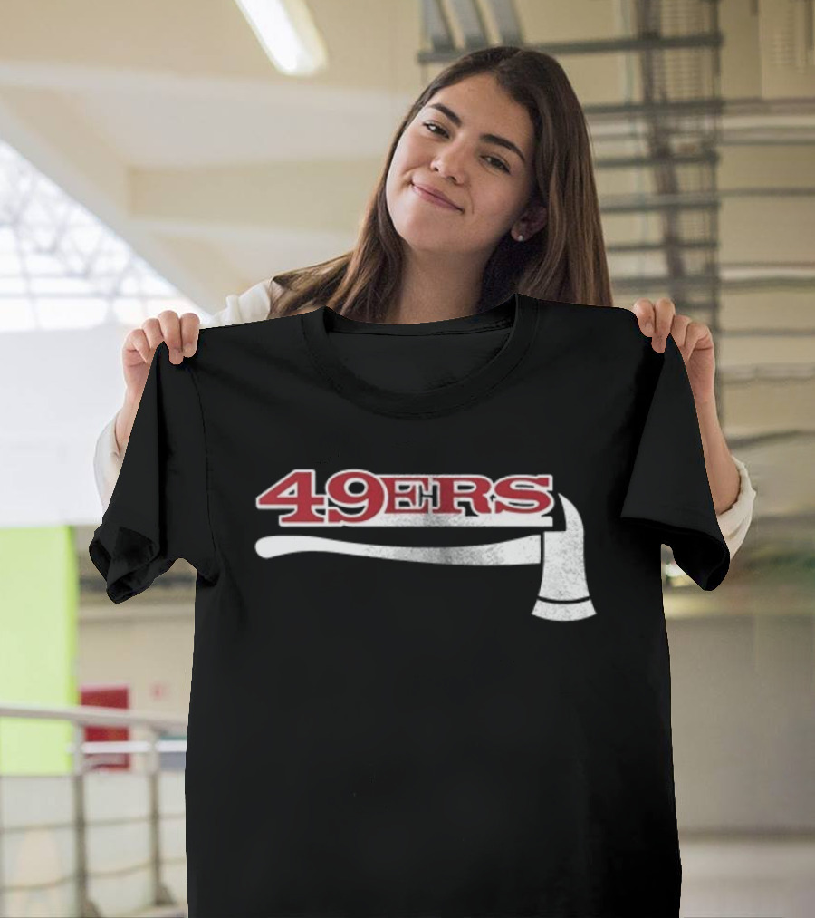 San Francisco 49ers Firefighter Day Appreciation 49ers Axe T-Shirt
