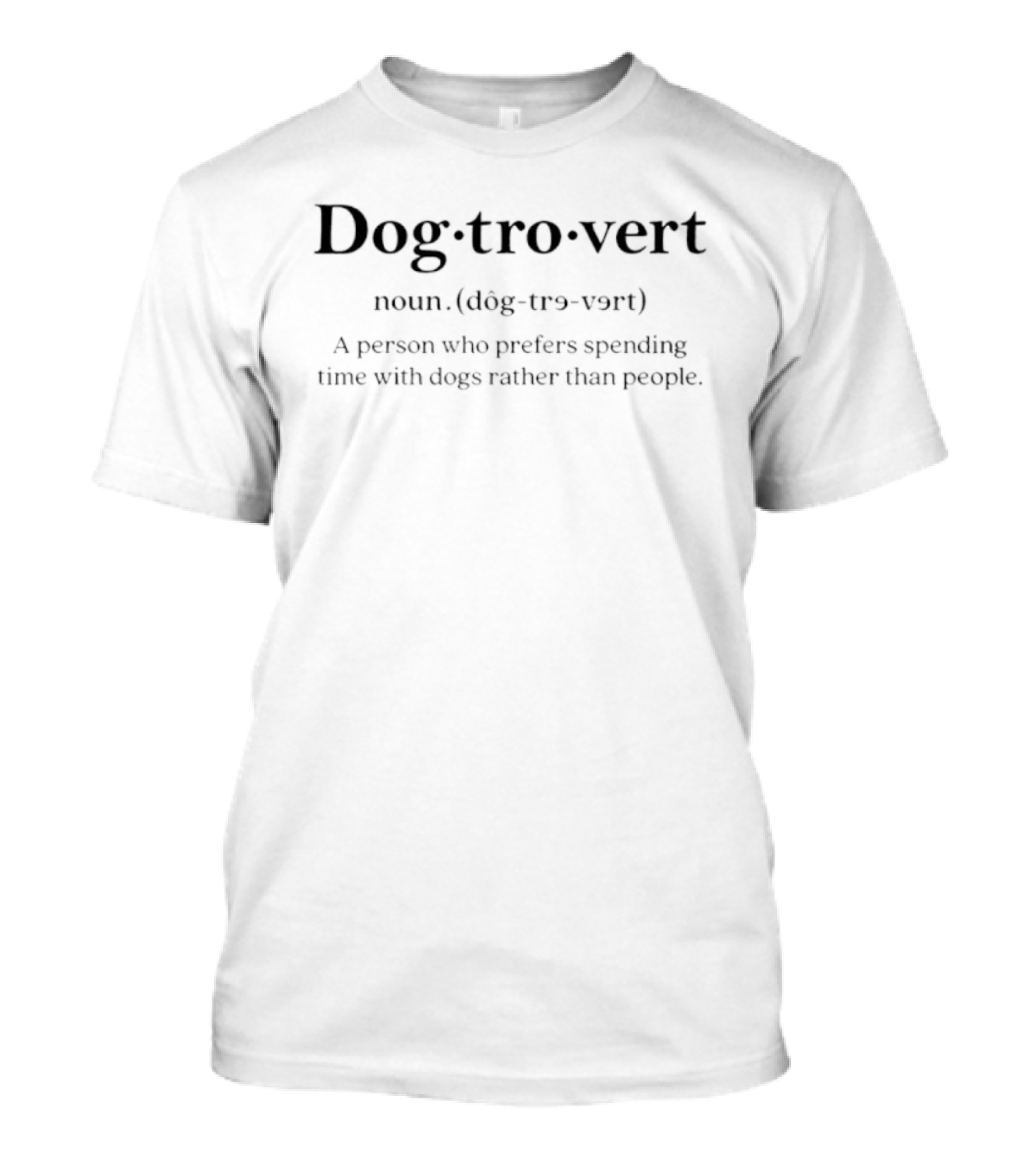 Dog Trovert Definition Spending Time With Dogs Rather Than People T-Shirt
