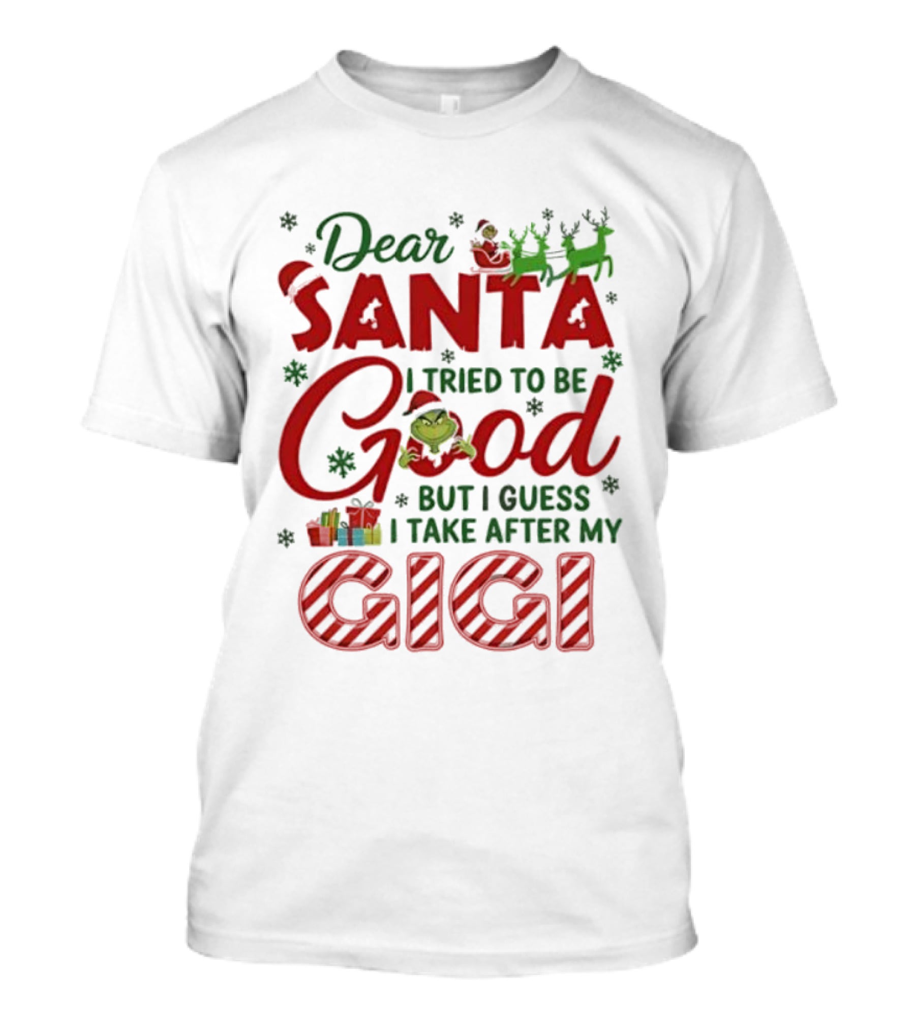 Dear Santa I Tried To Be Good Grinch Gigi Christmas T-Shirt