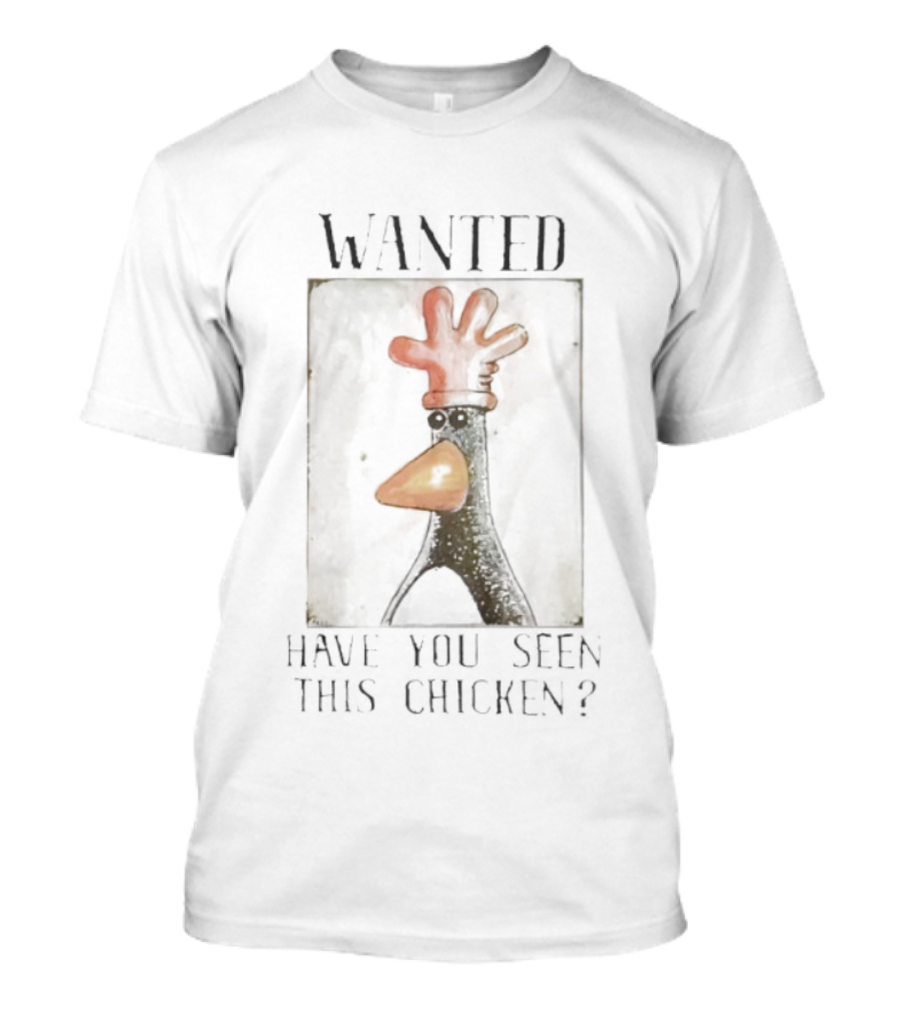 WANTED Have You Seen This Chicken Funny T-Shirt