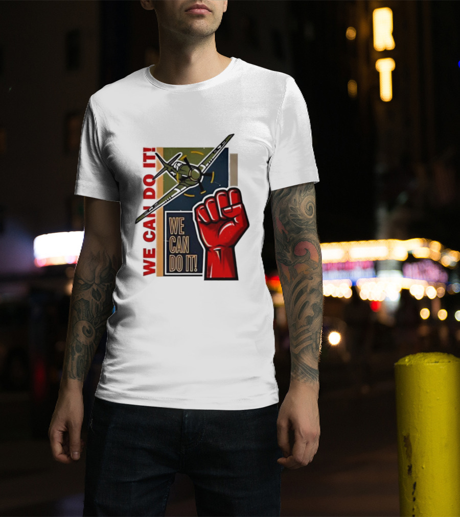 We Can Do It Fist And Plane Motivation T-Shirt
