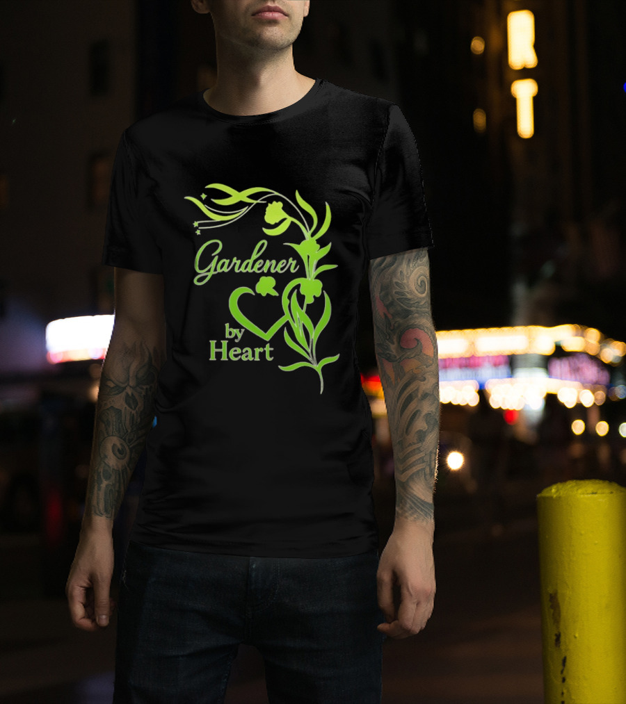 Gardener By Heart Green Plant Lovers Passionate Floral T-Shirt