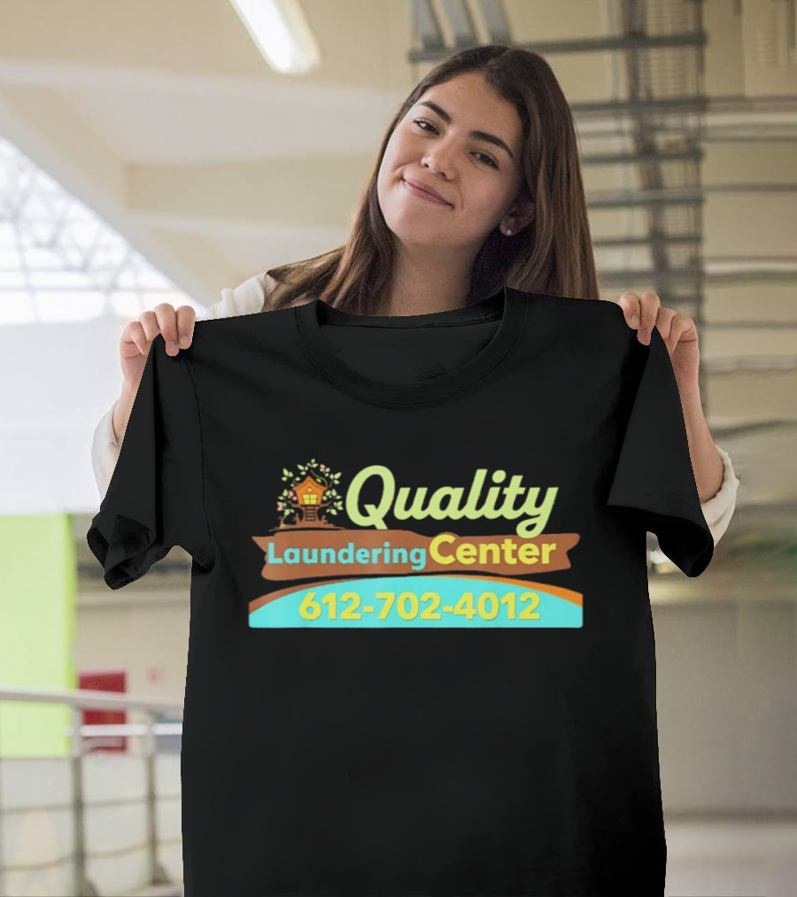 Quality Laundering Center Meme Day Care Learning 612 702 4012 T-Shirt