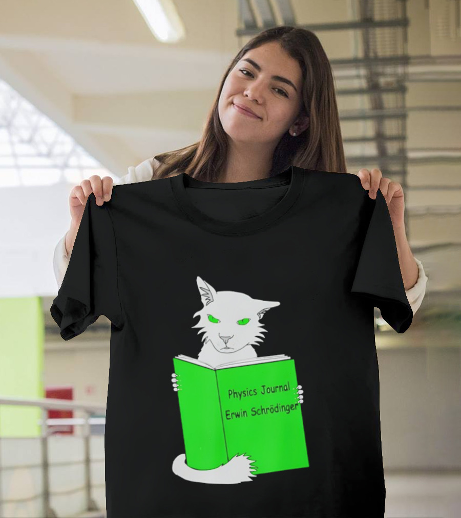Schrodinger’s Cat Reading Book Physics Journal Erwin Schrodinger T-Shirt
