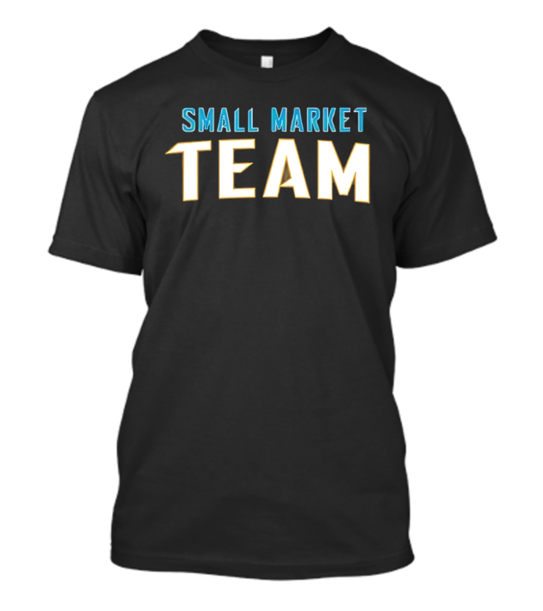 Small Market Team Bold T-Shirt