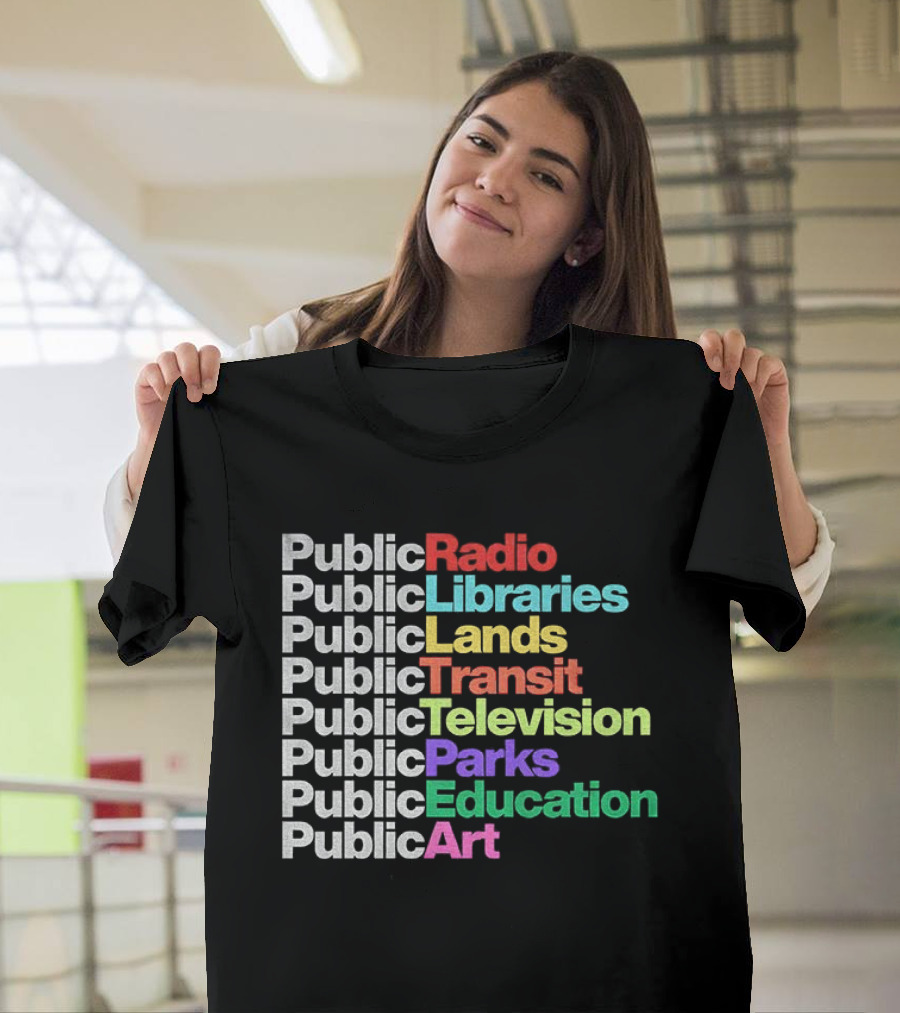 Public Radio Libraries Lands Transit Television Parks Education T-Shirt