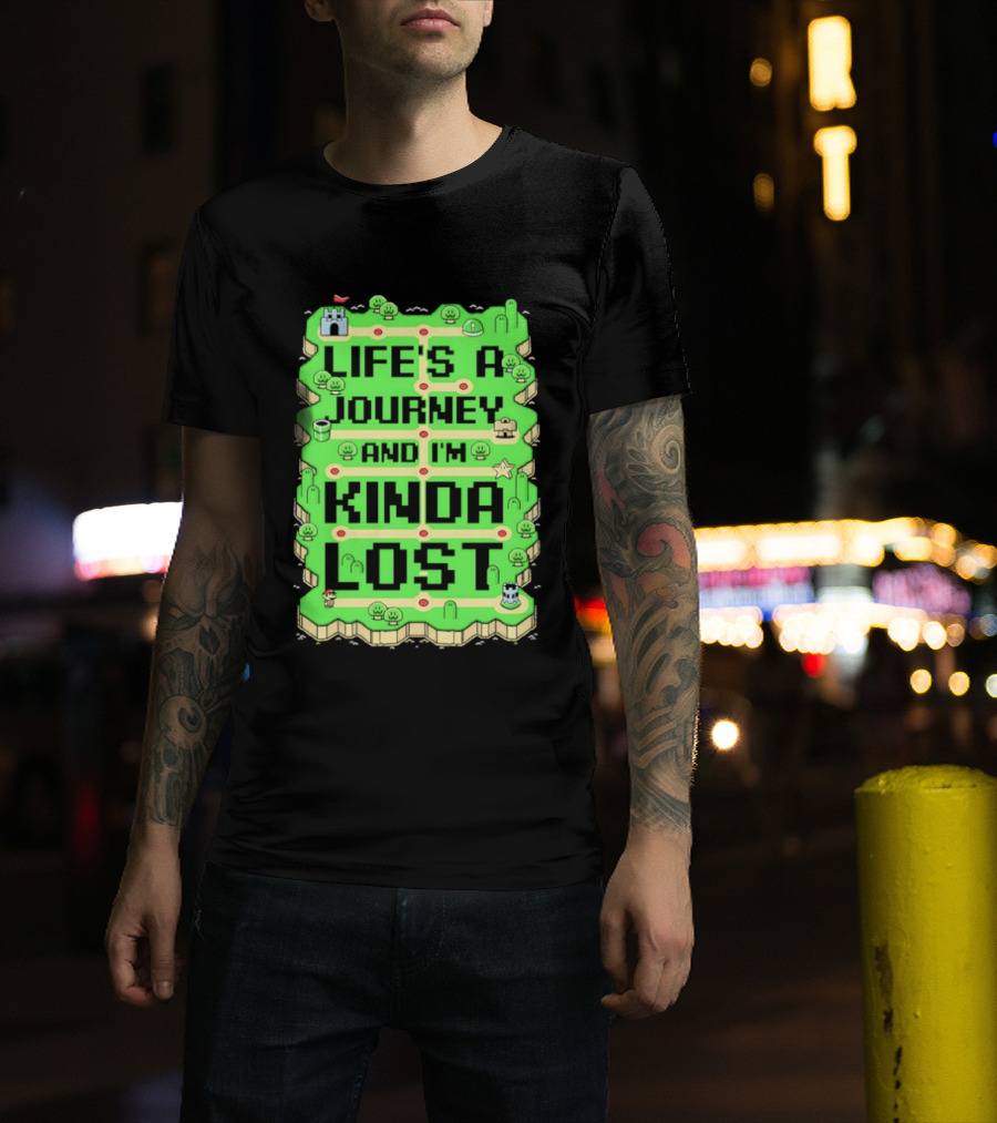 Life’s A Journey And I’m Kinda Lost T-Shirt