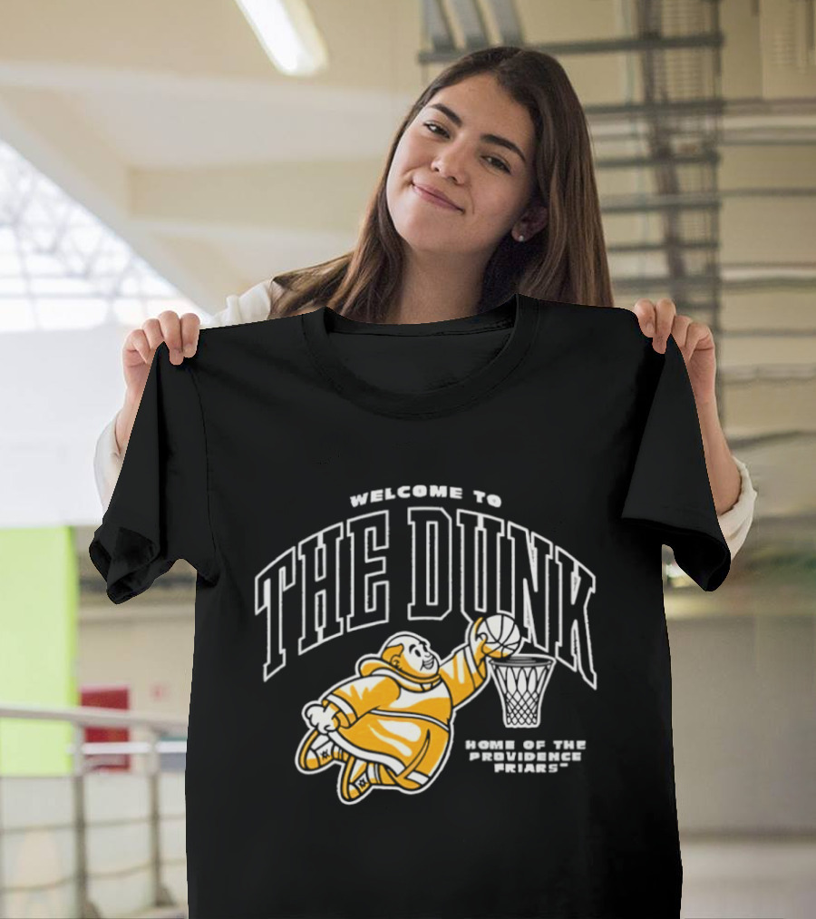 Welcome To The Dunk Home Of The Providence Friars Basketball Friar T-Shirt